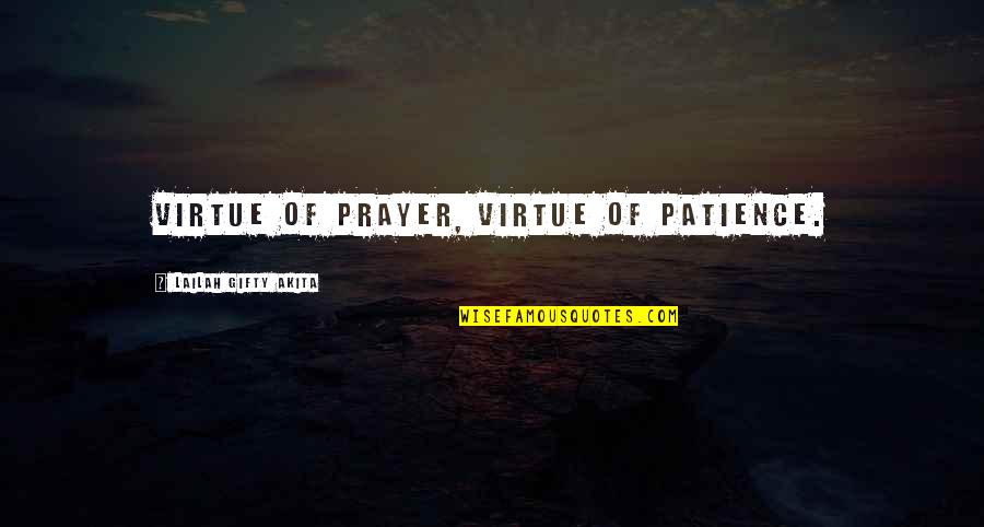 Habits Quotes Quotes By Lailah Gifty Akita: Virtue of prayer, virtue of patience.