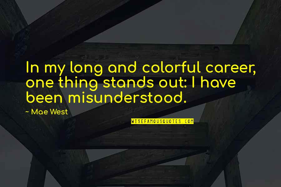 Hablare De Tus Quotes By Mae West: In my long and colorful career, one thing