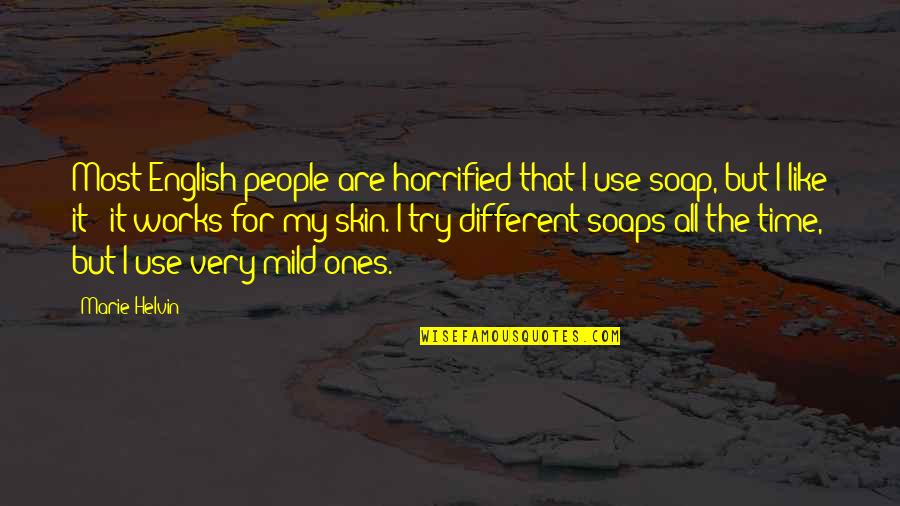 Hablis 2 Quotes By Marie Helvin: Most English people are horrified that I use Hablis 2 Quotes By Marie Helvin: Most English people are horrified that I use