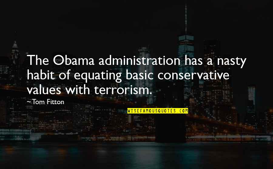 Habra Quotes By Tom Fitton: The Obama administration has a nasty habit of
