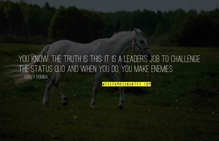 Haccp Training Food Handlers Quotes By Carly Fiorina: You know, the truth is this: it is Haccp Training Food Handlers Quotes By Carly Fiorina: You know, the truth is this: it is