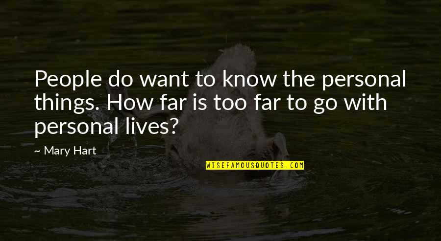 Hacer El Amor Quotes By Mary Hart: People do want to know the personal things.