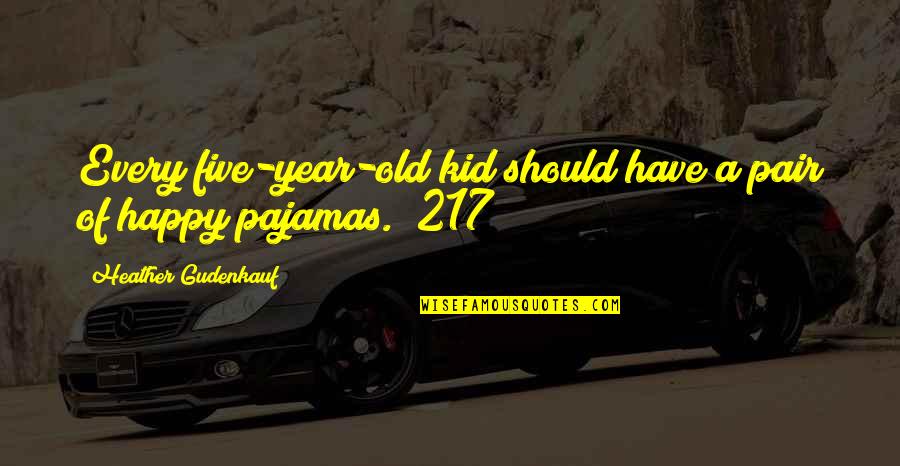 Hachimiya Quotes By Heather Gudenkauf: Every five-year-old kid should have a pair of
