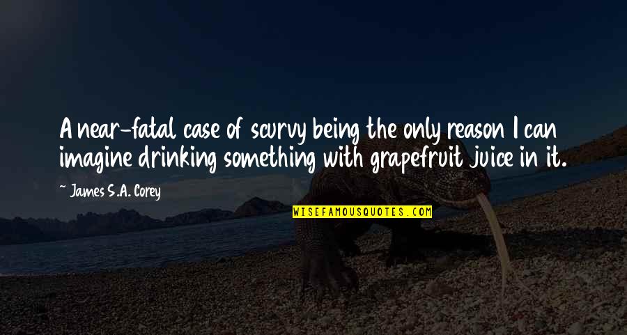 Hacia In Spanish Quotes By James S.A. Corey: A near-fatal case of scurvy being the only Hacia In Spanish Quotes By James S.A. Corey: A near-fatal case of scurvy being the only