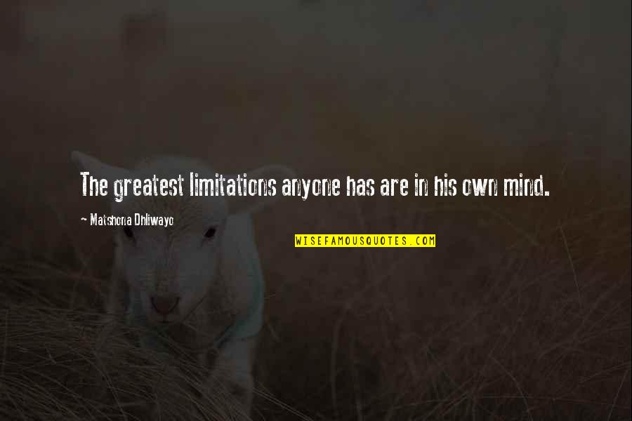 Hacia In Spanish Quotes By Matshona Dhliwayo: The greatest limitations anyone has are in his Hacia In Spanish Quotes By Matshona Dhliwayo: The greatest limitations anyone has are in his