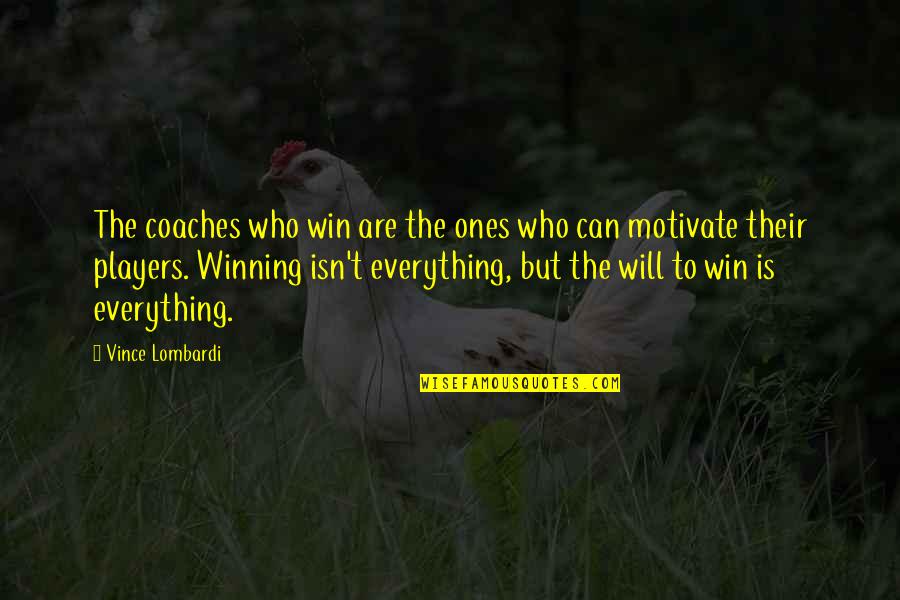 Haciendo El Amor Quotes By Vince Lombardi: The coaches who win are the ones who