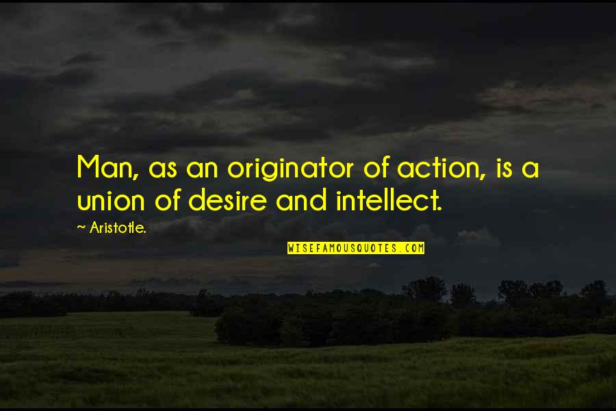 Haciendose Un Quotes By Aristotle.: Man, as an originator of action, is a