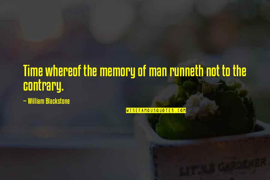 Haciko Prica O Psu Wikipedia Quotes By William Blackstone: Time whereof the memory of man runneth not Haciko Prica O Psu Wikipedia Quotes By William Blackstone: Time whereof the memory of man runneth not