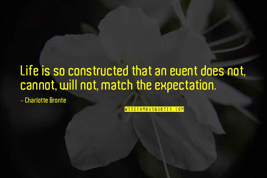 Hacinamiento Carcelario Quotes By Charlotte Bronte: Life is so constructed that an event does
