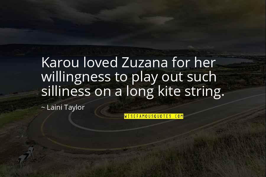 .hack Kite Quotes By Laini Taylor: Karou loved Zuzana for her willingness to play
