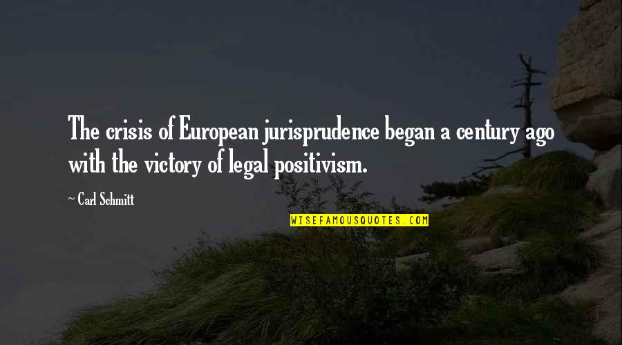 Hackable Quotes By Carl Schmitt: The crisis of European jurisprudence began a century