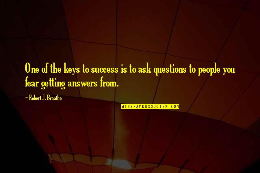 Hackenberg Germany Quotes By Robert J. Braathe: One of the keys to success is to Hackenberg Germany Quotes By Robert J. Braathe: One of the keys to success is to
