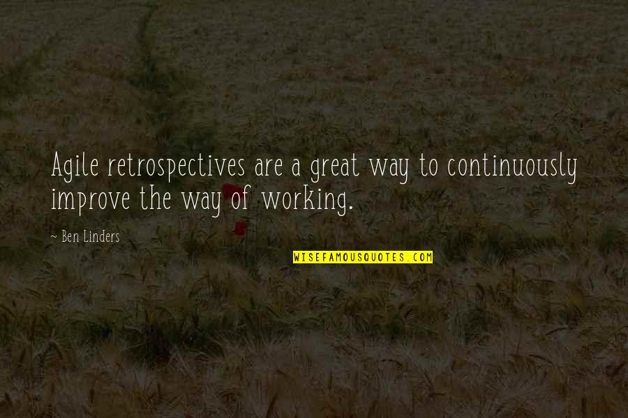 Hackensacker Quotes By Ben Linders: Agile retrospectives are a great way to continuously