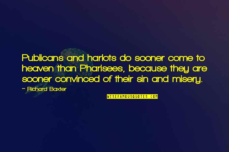 Hacker Voice I M In Quotes By Richard Baxter: Publicans and harlots do sooner come to heaven Hacker Voice I M In Quotes By Richard Baxter: Publicans and harlots do sooner come to heaven