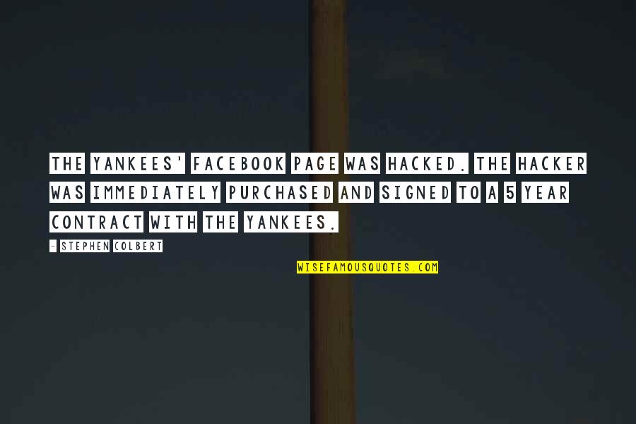 Hacking Facebook Quotes By Stephen Colbert: The Yankees' Facebook page was hacked. The hacker