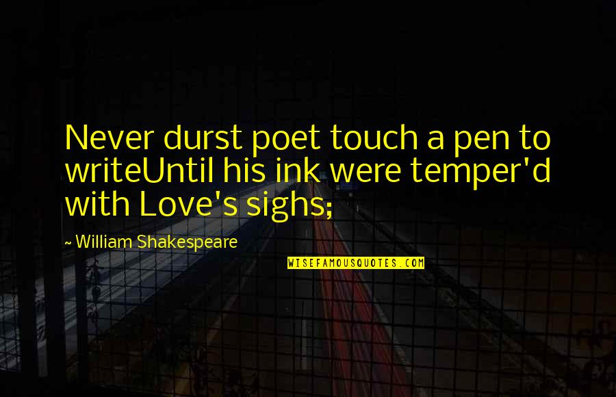 Hackneyed Crossword Quotes By William Shakespeare: Never durst poet touch a pen to writeUntil Hackneyed Crossword Quotes By William Shakespeare: Never durst poet touch a pen to writeUntil