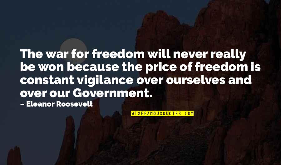 Hackworth Real Estate Quotes By Eleanor Roosevelt: The war for freedom will never really be Hackworth Real Estate Quotes By Eleanor Roosevelt: The war for freedom will never really be