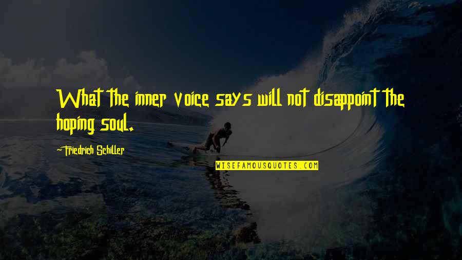 Had A Bad Dream Quotes By Friedrich Schiller: What the inner voice says will not disappoint