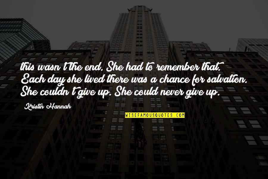 Had A Chance Quotes By Kristin Hannah: this wasn't the end. She had to remember