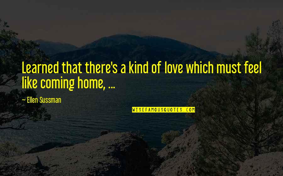 Had A Great Week Quotes By Ellen Sussman: Learned that there's a kind of love which