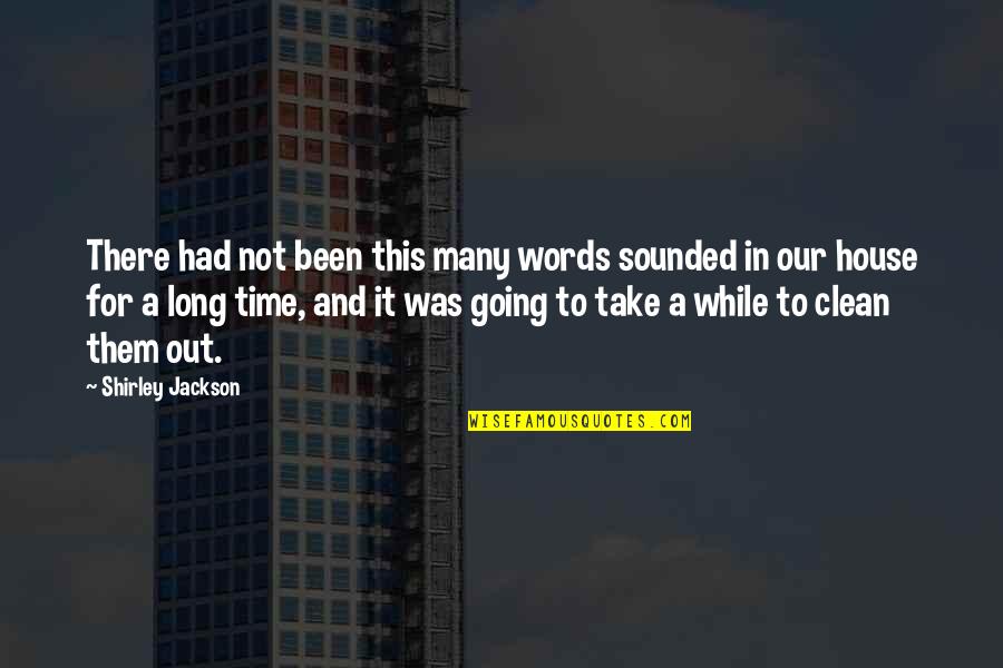 Had Best Time Ever Quotes By Shirley Jackson: There had not been this many words sounded