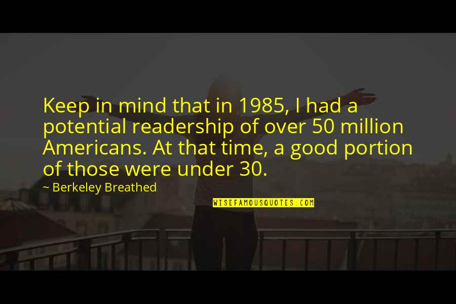 Had Good Time Quotes By Berkeley Breathed: Keep in mind that in 1985, I had