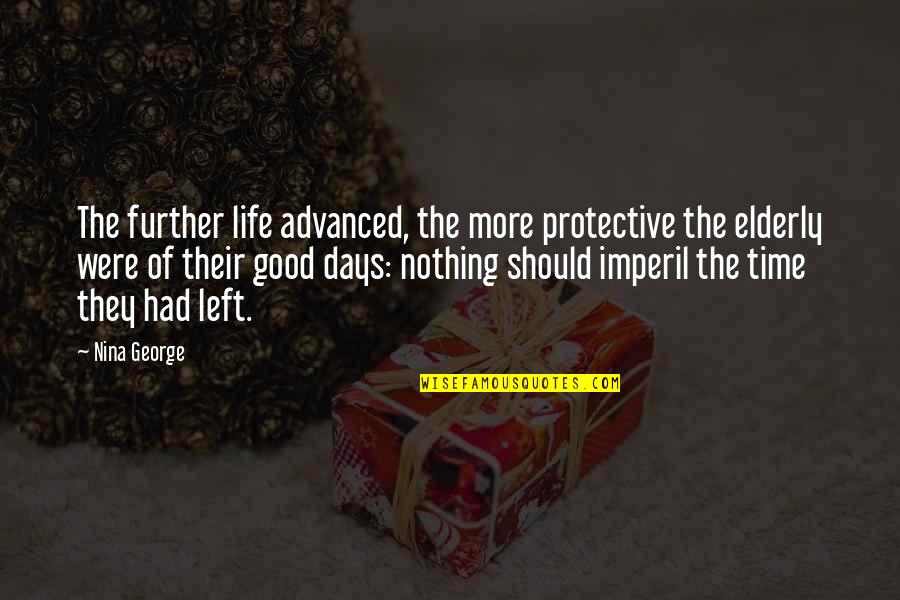 Had Good Time Quotes By Nina George: The further life advanced, the more protective the