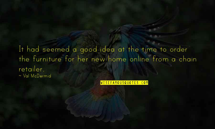 Had Good Time Quotes By Val McDermid: It had seemed a good idea at the