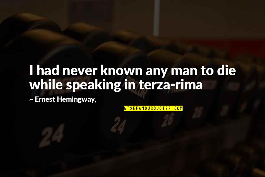 Had I Known Quotes By Ernest Hemingway,: I had never known any man to die Had I Known Quotes By Ernest Hemingway,: I had never known any man to die