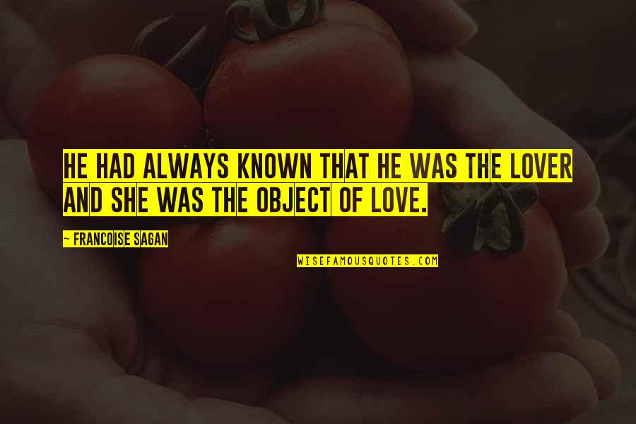 Had Lover Quotes By Francoise Sagan: He had always known that he was the
