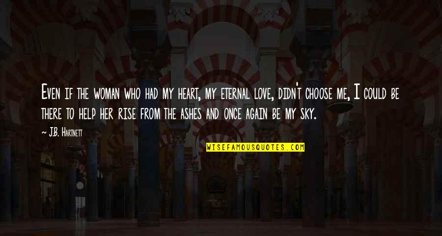 Had My Heart Quotes By J.B. Hartnett: Even if the woman who had my heart, Had My Heart Quotes By J.B. Hartnett: Even if the woman who had my heart,