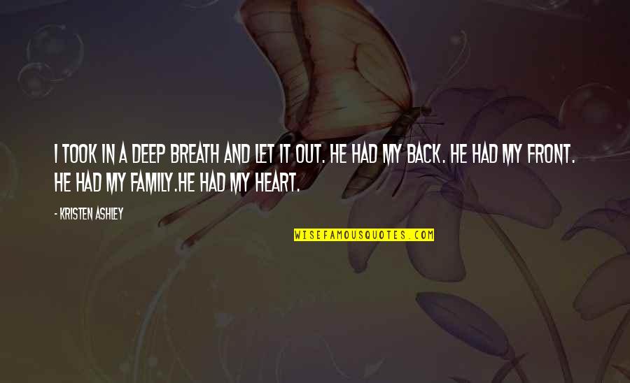Had My Heart Quotes By Kristen Ashley: I took in a deep breath and let Had My Heart Quotes By Kristen Ashley: I took in a deep breath and let