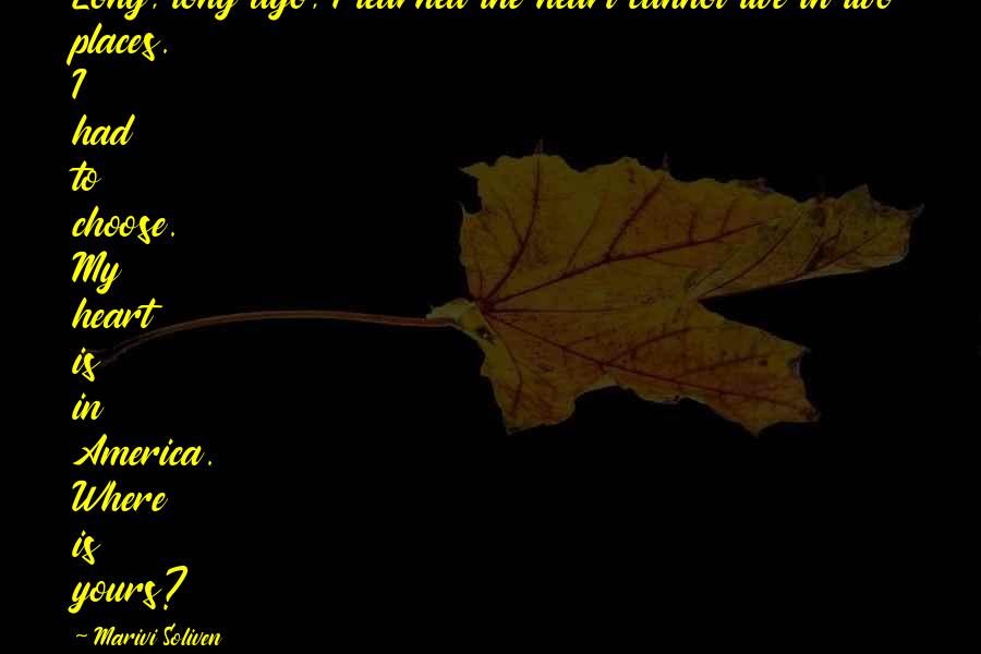 Had My Heart Quotes By Marivi Soliven: Long, long ago, I learned the heart cannot Had My Heart Quotes By Marivi Soliven: Long, long ago, I learned the heart cannot