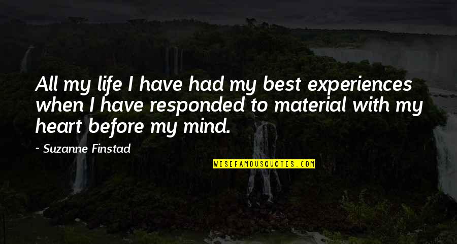 Had My Heart Quotes By Suzanne Finstad: All my life I have had my best Had My Heart Quotes By Suzanne Finstad: All my life I have had my best