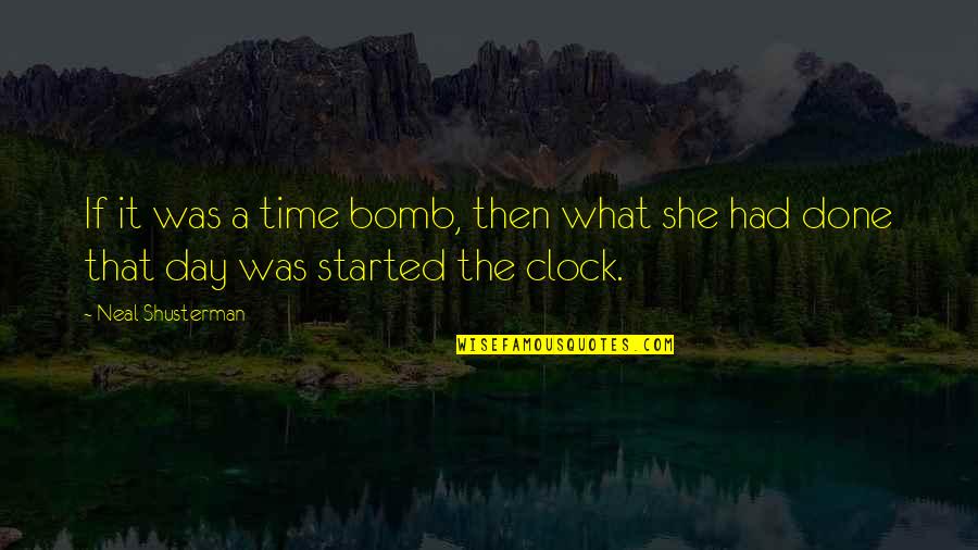 Had The Best Day Quotes By Neal Shusterman: If it was a time bomb, then what
