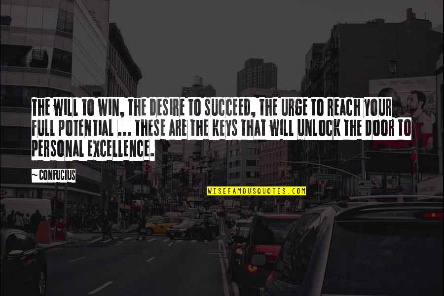 Hadas Yaron Quotes By Confucius: The will to win, the desire to succeed, Hadas Yaron Quotes By Confucius: The will to win, the desire to succeed,