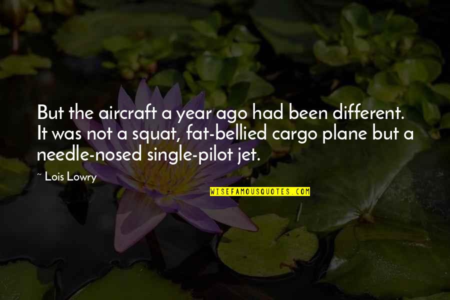 Haddadian Quotes By Lois Lowry: But the aircraft a year ago had been