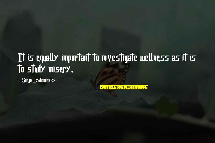 Hadden Wrecking Quotes By Sonja Lyubomirsky: It is equally important to investigate wellness as Hadden Wrecking Quotes By Sonja Lyubomirsky: It is equally important to investigate wellness as