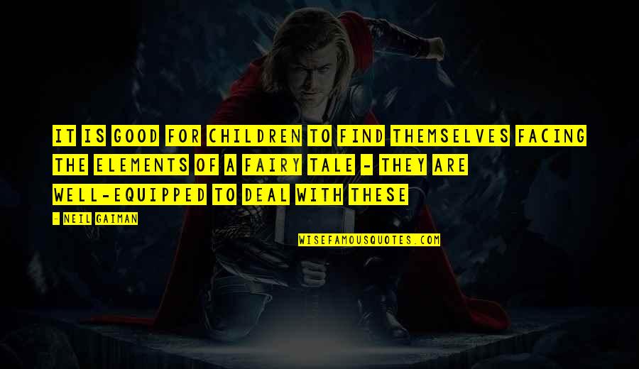 Haddouch Quotes By Neil Gaiman: It is good for children to find themselves