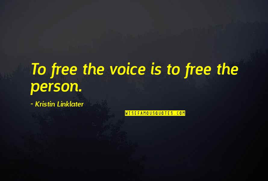Hadees Mubarak Quotes By Kristin Linklater: To free the voice is to free the