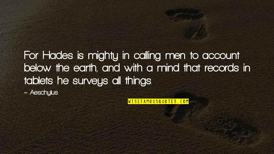 Hades Quotes By Aeschylus: For Hades is mighty in calling men to Hades Quotes By Aeschylus: For Hades is mighty in calling men to