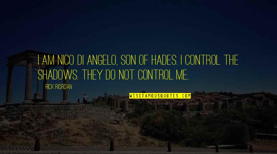 Hades Quotes By Rick Riordan: I am Nico Di Angelo, son of Hades.