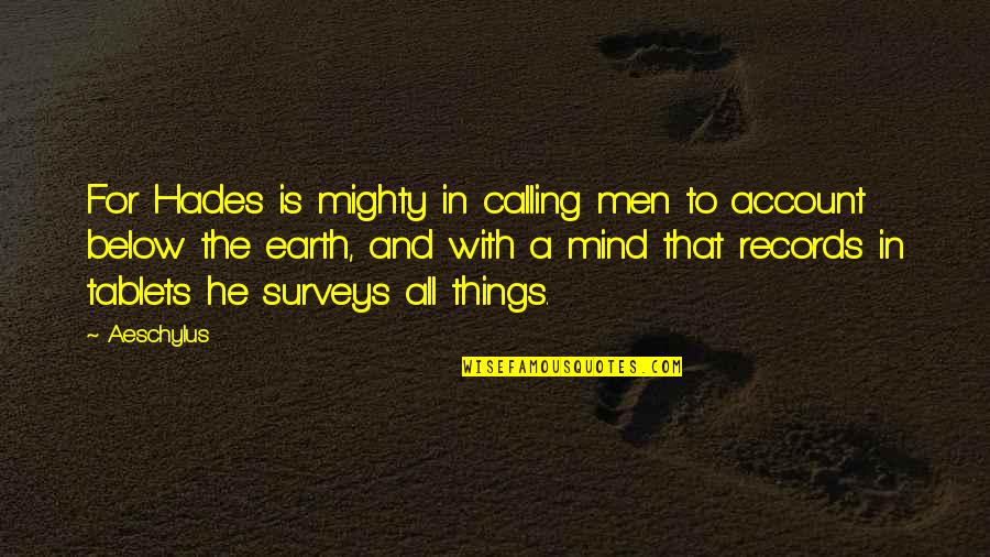 Hades's Quotes By Aeschylus: For Hades is mighty in calling men to Hades's Quotes By Aeschylus: For Hades is mighty in calling men to