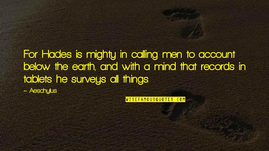 Hades's Quotes By Aeschylus: For Hades is mighty in calling men to