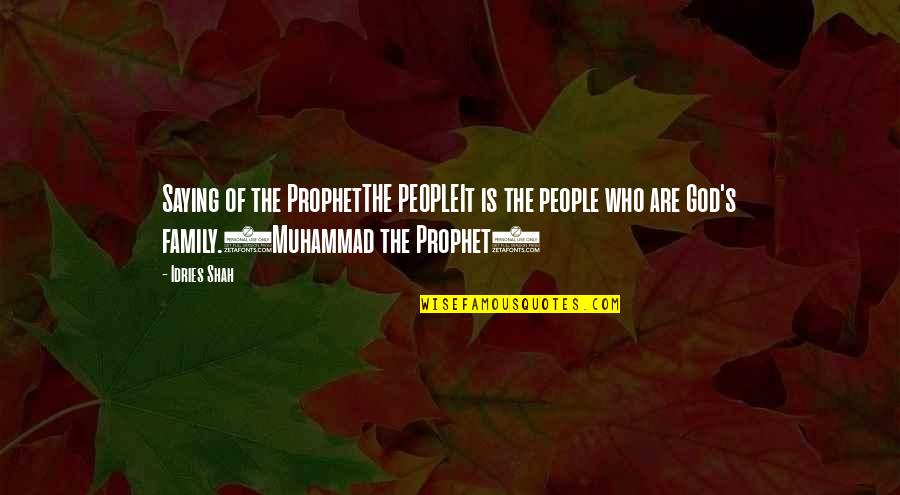 Hadith Quotes By Idries Shah: Saying of the ProphetTHE PEOPLEIt is the people