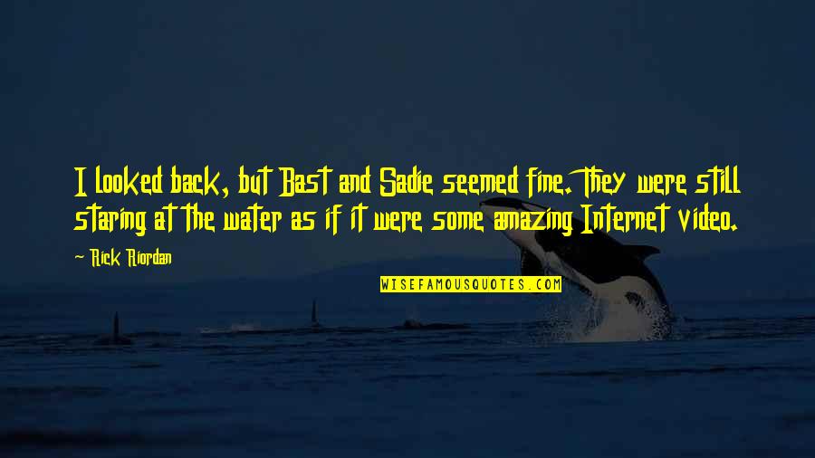 Hadits Quotes By Rick Riordan: I looked back, but Bast and Sadie seemed Hadits Quotes By Rick Riordan: I looked back, but Bast and Sadie seemed