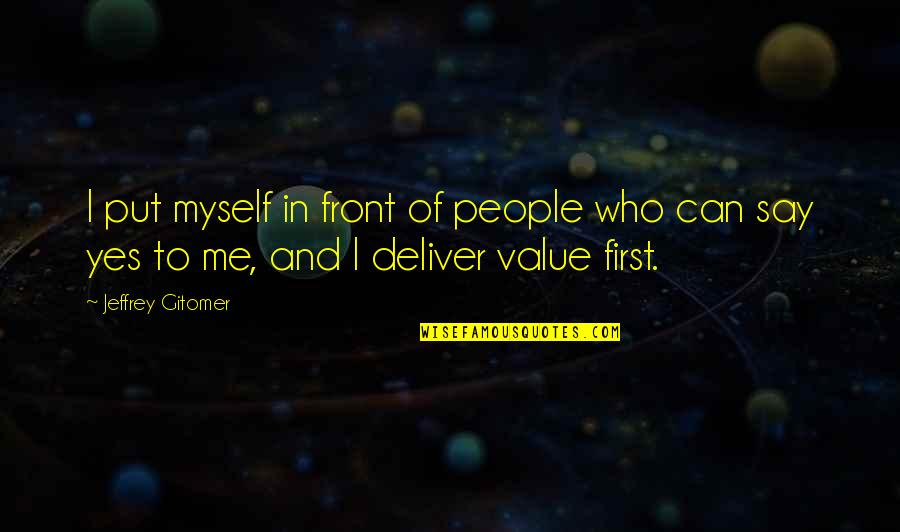 Hadiyah Name Quotes By Jeffrey Gitomer: I put myself in front of people who
