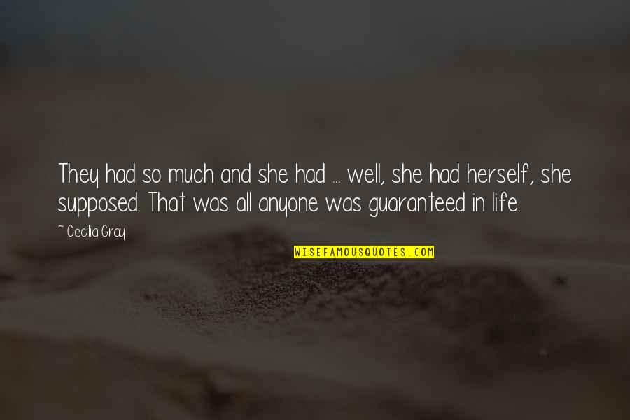Hadjadj Avant Quotes By Cecilia Gray: They had so much and she had ... Hadjadj Avant Quotes By Cecilia Gray: They had so much and she had ...