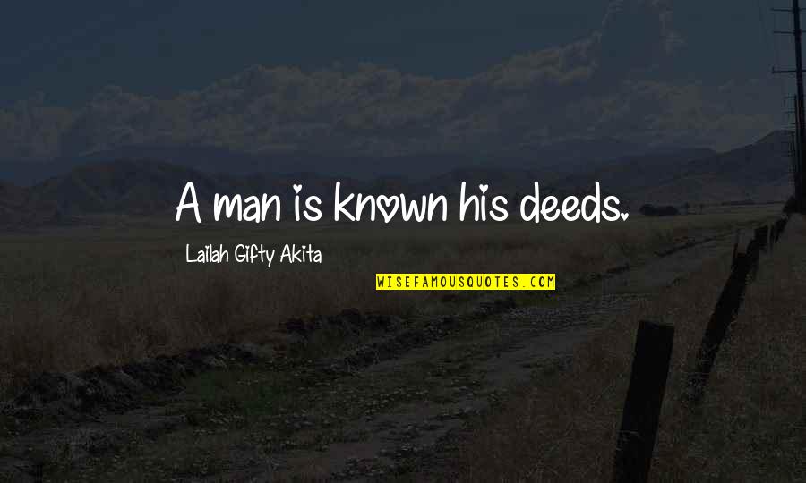 Hadjar El Quotes By Lailah Gifty Akita: A man is known his deeds.