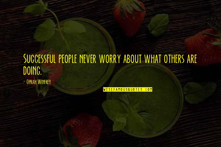 Hadjarabet Quotes By Oprah Winfrey: Successful people never worry about what others are